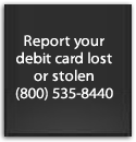 Report your debit card lost or stolen 